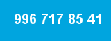 996 717 85 41